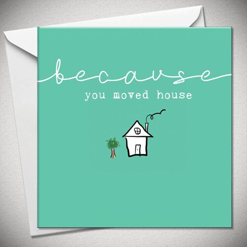 …because you moved house - BexyBoo150