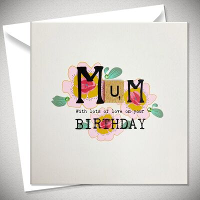 MUM with lots of love on your BIRTHDAY - BexyBoo318
