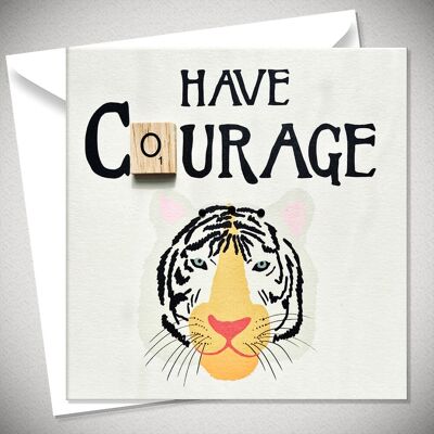 HAVE COURAGE - BexyBoo502