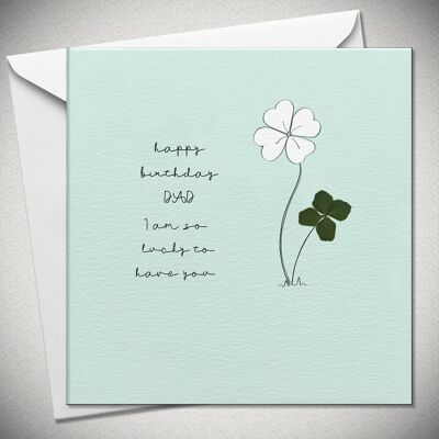 happy birthday DAD, I am so lucky to have you – 4 leaf clover - BexyBoo769