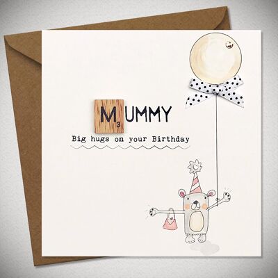 MUMMY – Big hugs on your Birthday - BexyBoo884