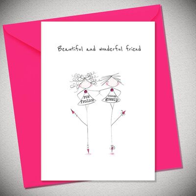 Beautiful and wonderful friend – FUN, frolics / GIGGLES, gossip - BexyBoo984