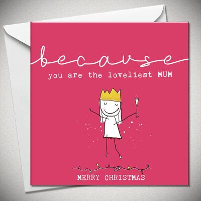 BECAUSE you are the loveliest MUM - BexyBoo1227
