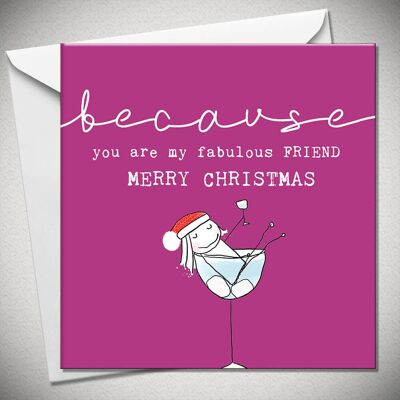 BECAUSE you are my fabulous FRIEND - BexyBoo1241