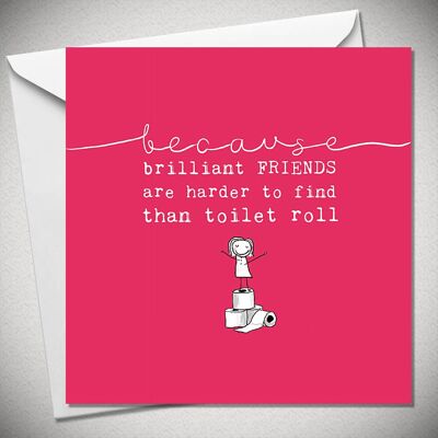 because brilliant friends are harder to find than toilet roll - BexyBoo1280