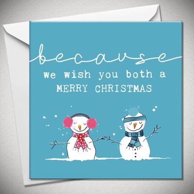 BECAUSE we wish you both a MERRY CHRISTMAS - BexyBoo1319
