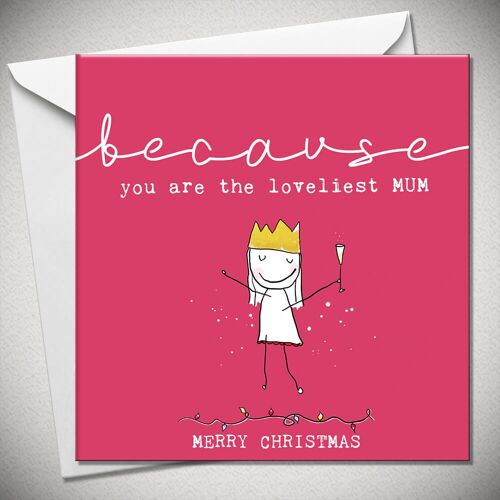 BECAUSE you are the loveliest MUM - BexyBoo1322