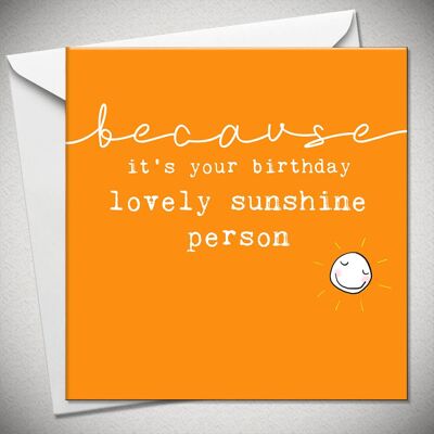 …because it’s your birthday, lovely sunshine person - BexyBoo1341