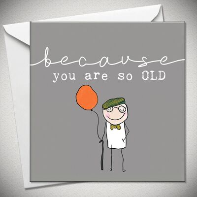 …because you are so OLD - BexyBoo1342