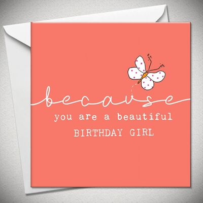 …because you are a beautiful BIRTHDAY GIRL - BexyBoo1354
