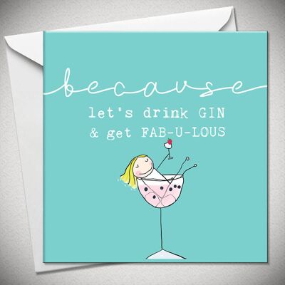 …because let’s drink GIN & get FAB-U-LOUS - BexyBoo1358