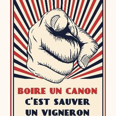 Boire un canon c'est sauver un vigneron - 30x40