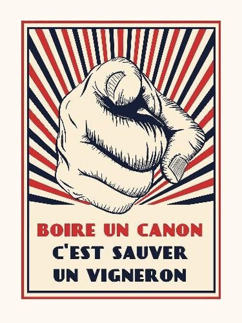 Boire un canon c'est sauver un vigneron - 40x50