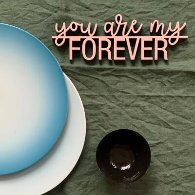 You are my forever - size M