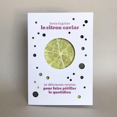 Le Citron caviar, livre de recettes avec Sonia Ezgulian - 191g