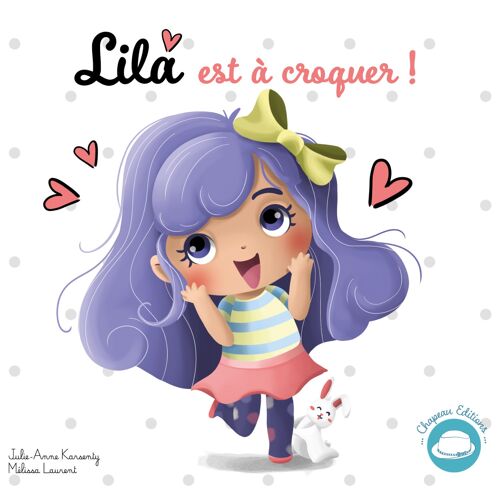 Livre enfant : Lila est à croquer