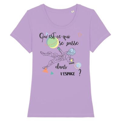 T-shirt femme Qu'est-ce qui se passe dans l'espace ? - Coton Bio - M - Lavande