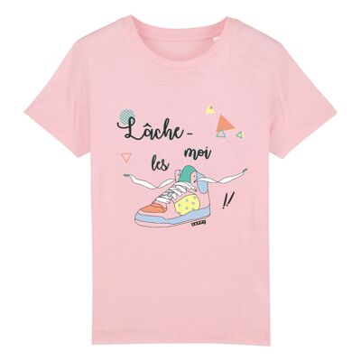 T-shirt enfant Lâche-moi les baskets - Coton Bio - 3 à 14 ans - 3-4 ans - Rose