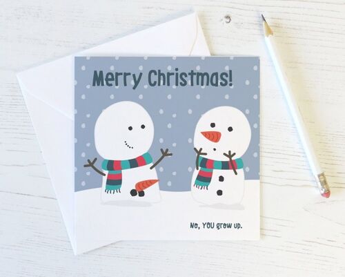 Funny Rude Snowman Christmas Card - no YOU grow up!