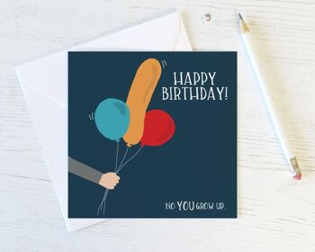 Ballon suggestif drôle 'No YOU grow up' carte d'anniversaire grossière 1