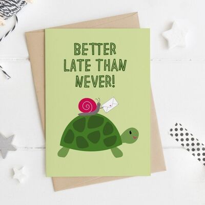 Biglietto di compleanno in ritardo con tartaruga e lumaca divertente, meglio tardi che mai!