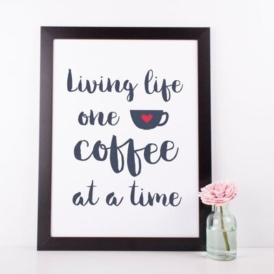 Funny 'Living Life One Coffee At A Time' gift print for coffee lovers, new home or friendship gift - A4 print only (£15.00)