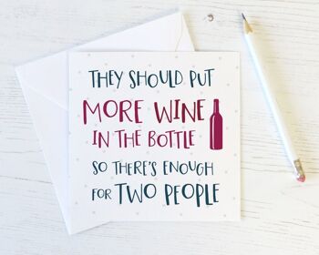 Carte d'anniversaire drôle de vin "Ils devraient mettre plus de vin dans la bouteille pour qu'il y en ait assez pour deux personnes"