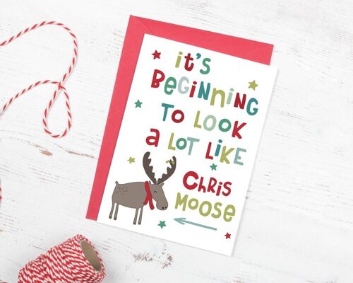 Funny Chris Moose Christmas Card - 'It's beginning to look a lot like Chris Moose' humorous xmas animal pun card