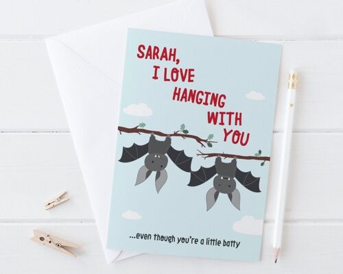 Personalised 'I love hanging with you - even though you're a little batty' Funny Anniversary, Valentine's Day or Friendship Card