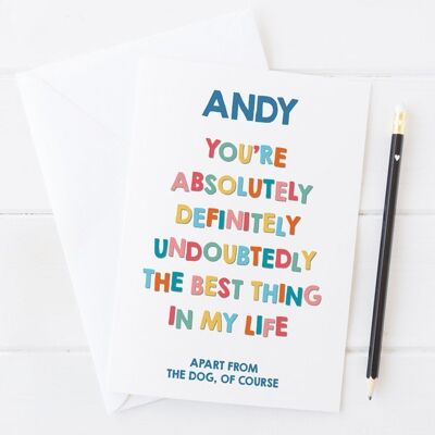Personalised 'You're The Best thing in my life - Apart From The dog' Funny Anniversary or Valentine's Day Card for Dog Lovers