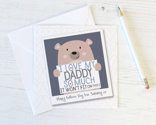 I Love My Daddy So Much - Cute Personalised Bear Card for Daddy, Fathers Day or Birthday - I love my DADDY