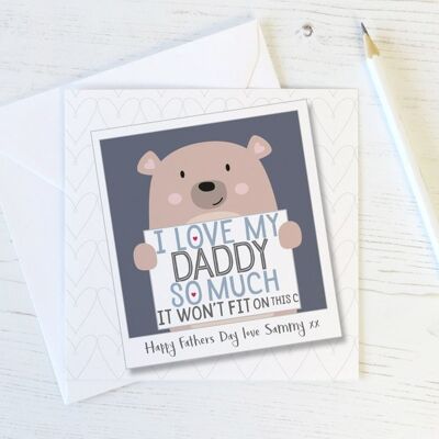 I Love My Daddy So Much - Cute Personalised Bear Card for Daddy, Fathers Day or Birthday - I love my DADDY
