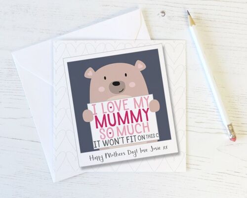 I Love My Mummy So Much - Cute Personalised Bear Card for Mummy, Mothers Day or Birthday - I love my MUM