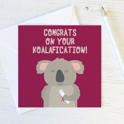 Graduación divertida/Examen Felicitaciones Koala Pun Card '¡Felicitaciones por tu koalaficación!' para graduados universitarios y éxito en los exámenes