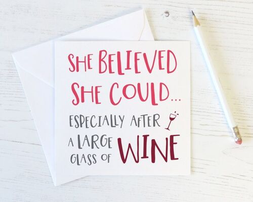 Funny Motivational Wine Card - she believed she could - card for friend - you got this - birthday card for girl friend - funny wine card
