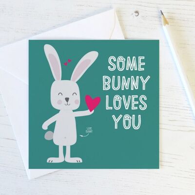 Some Bunny Loves You - anniversary card - valentine card for boyfriend - valentine card - valentine's day card - rabbit card - bunny card