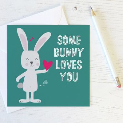 Some Bunny Loves You - anniversary card - valentine card for boyfriend - valentine card - valentine's day card - rabbit card - bunny card