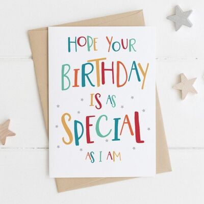 Funny Birthday card - Hope Your Birthday is as Special as I am - friend birthday - funny card - brother birthday - sister birthday