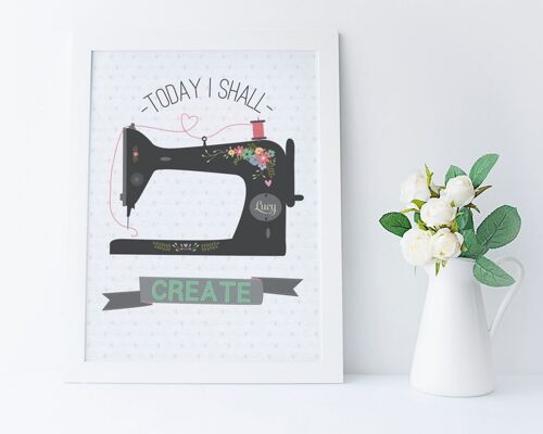 Sewing quote print - personalised print - craft room decor - Today I Shall Create - friendship print - best friends gift - sewing machine - White frame+ mount (£60.00)