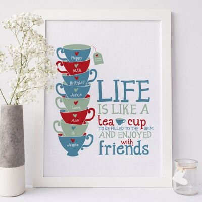 Impresión de amistad 'La vida es como una taza de té' - regalo de amistad personalizado - regalo de cumpleaños - 21 30 40 50 60 70 - regalo de jubilación - Impresión A4 sin montar (£ 18,00)