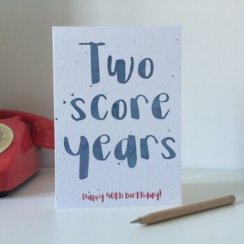 Carte 40e anniversaire 'Two Score Years' 2