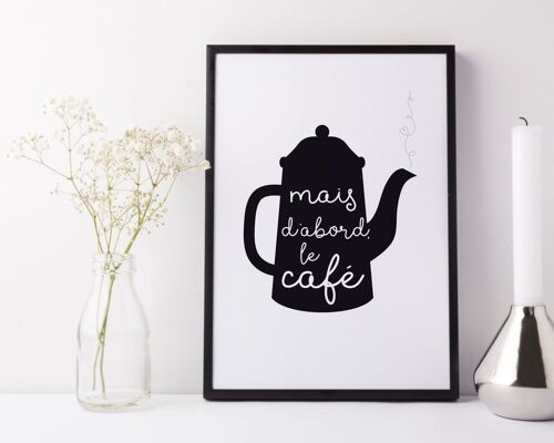 French Coffee Print 'But First, Coffee' for coffee lovers, new home or friendship gift - A4 print only (£15.00)
