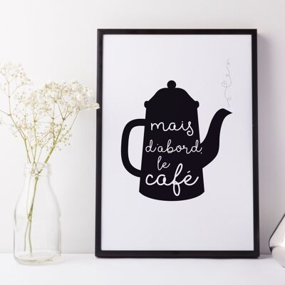 Französischer Kaffeedruck „But First, Coffee“ für Kaffeeliebhaber, neues Zuhause oder Freundschaftsgeschenk – nur A3-Druck (20,00 £)