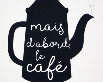 French Coffee Print 'But First, Coffee' pour les amateurs de café, une nouvelle maison ou un cadeau d'amitié - Impression A3 uniquement (20,00 £) 3