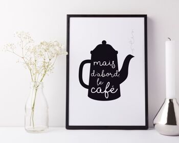 French Coffee Print 'But First, Coffee' pour les amateurs de café, une nouvelle maison ou un cadeau d'amitié - Monté 30x40cm (£22.00) 1