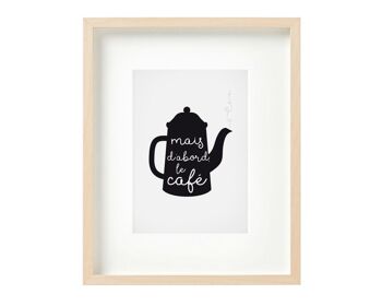 French Coffee Print 'But First, Coffee' pour les amateurs de café, une nouvelle maison ou un cadeau d'amitié - Monté 30x40cm (£22.00) 4