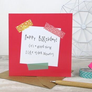 Carte d'anniversaire drôle : 'Joyeux anniversaire ! (c'est une bonne chose que j'aime les femmes plus âgées)' - carte drôle pour petite amie - carte d'anniversaire pour femme - uk 1