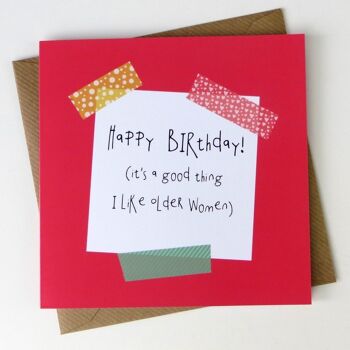 Carte d'anniversaire drôle : 'Joyeux anniversaire ! (c'est une bonne chose que j'aime les femmes plus âgées)' - carte drôle pour petite amie - carte d'anniversaire pour femme - uk 2