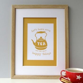 Happy Tea Kitchen Print - « Prenons du thé et parlons de choses heureuses » - décor de cuisine - cadeau d'amitié - cadeau de pendaison de crémaillère - Royaume-Uni - Impression montée (25,00 £) 5