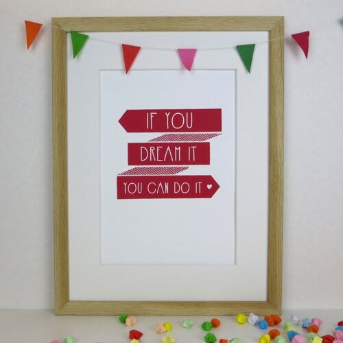 Inspirational Quote Print - 'If you dream it, you can do it' - motivational print - home decor - uk - positivity - 12 colours! - Unmounted Dream It (£17.95) Toffee Apple